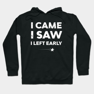 Antisocial I Came, I Saw, I Left Early Hoodie